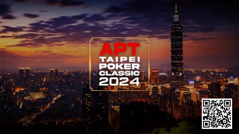 【EV扑克】赛事信息|亚洲扑克巡回赛公布APT台北扑克经典赛2024赛程(9月27日-10月7日)