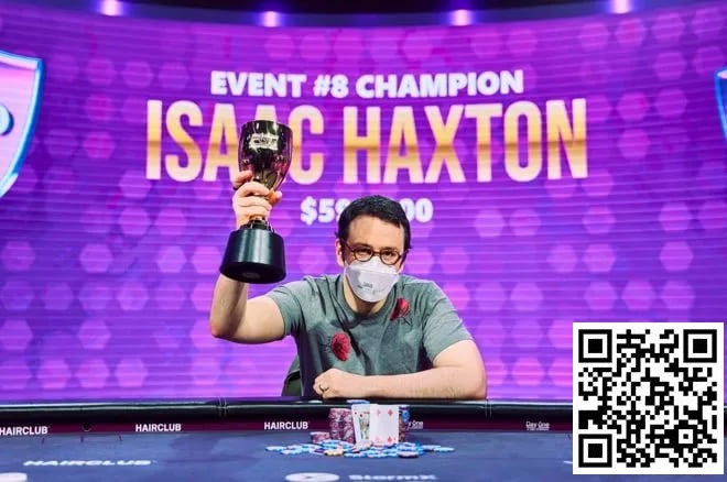 【EV扑克】Isaac Haxton在扑克大师赛1.5万刀买入比赛中夺冠,获得六位数奖金